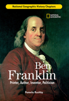 History Chapters: Ben Franklin: Printer, Author, Inventor, Politician (History Chapters) 142630191X Book Cover