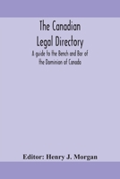 The Canadian legal directory: A guide to the Bench and Bar of the Dominion of Canada 1013607864 Book Cover