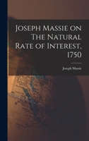 Joseph Massie on the Natural Rate of Interest, 1750 B0BQWWFC1H Book Cover