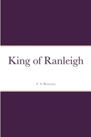 King of Ranleigh: A School Story 1501020714 Book Cover