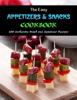 The Easy Appetizer & Snacks Cookbook: 100 Authentic Snack and Appetizer Recipes B09TN3H62N Book Cover