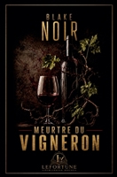 Meurtre du vigneron (French Edition) B0HM5ZZRX6 Book Cover