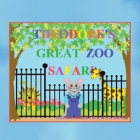 Theodore's Great Zoo Safari 1664179208 Book Cover