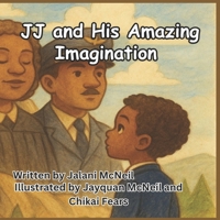 JJ and His Amazing Imagination B0G6TLPNW4 Book Cover