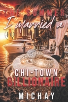 The Summer I Married A Chi-Town Billionaire B0HDL17YW1 Book Cover