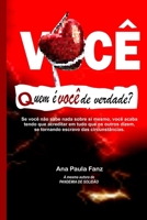 VOCÊ - QUEM É VOCÊ DE VERDADE?: Se você não sabe nada sobre si mesmo, você acaba tendo que acreditar em tudo que os outros dizem, se tornando escravo das circunstâncias. (Portuguese Edition) B0CPPLMNBV Book Cover