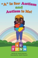 "A" is for Autism and Autism is Me! B0DPRSWY82 Book Cover