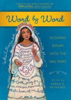 Word by Word: Slowing Down with the Hail Mary 1594716404 Book Cover