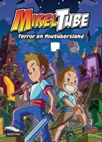 Mikeltube 5. Terror en Youtubersland 6070797582 Book Cover