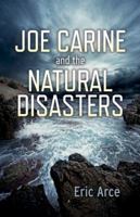 Joe Carine and the Natural Disasters 1543911366 Book Cover