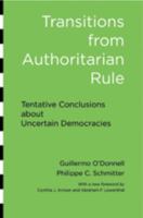 Transitions from Authoritarian Rule: Tentative Conclusions about Uncertain Democracies 1421410133 Book Cover