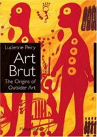 Art Brut: The Origins of Outsider Art 2080105841 Book Cover