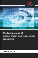 The foundations of measurement and modeling in economics 6209497160 Book Cover