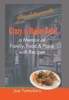Crazy for Italian Food : Perdutamente; A Memoir of Family, Food, and Place with Recipes 1479790710 Book Cover