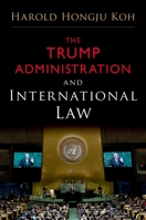 The Trump Administration and International Law 0190912189 Book Cover