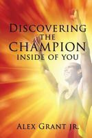 Discovering the Champion Inside of You 149841527X Book Cover