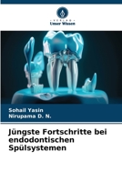 Jüngste Fortschritte bei endodontischen Spülsystemen 6206206645 Book Cover