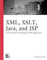 XML, XSLT, Java, and JSP: A Case Study in Developing a Web Application 0735710899 Book Cover
