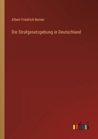 Die Strafgesetzgebung in Deutschland 3368491482 Book Cover