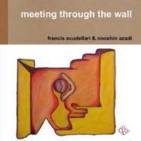 meeting through the wall 1257816403 Book Cover