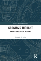 Gorgias's Thought: An Epistemological Reading 1032234431 Book Cover