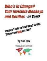 Who's in Charge? Your Invisible Monkeys and Gorillas - or YOU? B09Y8CZCZ9 Book Cover