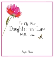 To My New Daughter-in-Law With Love B0DSK2D5J8 Book Cover