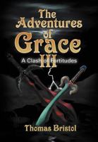 The Adventures of Grace: A Clash of Fortitudes 1465352287 Book Cover