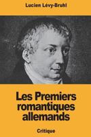 Les Premiers romantiques allemands 1721605657 Book Cover