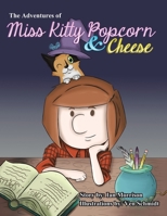 The Adventures of Miss Kitty Popcorn & Cheese 1796078093 Book Cover