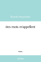 Des mots m'appellent (French Edition) 2414509686 Book Cover