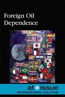 Foreign Oil Dependence 0737740612 Book Cover