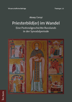 Priesterbild(er) Im Wandel: Eine Pastoralgeschichte Russlands in Der Synodalperiode 3828849547 Book Cover