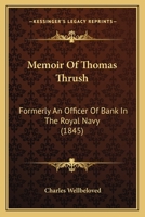 Memoir of Thomas Thrush 1165472783 Book Cover