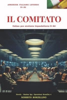 IL COMITATO (Russian spy 4 - Italiano B1-B2): (italiano para estudiantes de habla hispana B1-B2) (novelas de espionaje para mejorar el italiano B1-B2) (Italian Edition) B0CH2NN4MC Book Cover