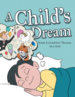A Child's Dream 1480878626 Book Cover