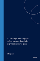 La Chirurgie Dans l'Egypte Gréco-Romaine d'Après Les Papyrus Littéraires Grecs 9004111344 Book Cover