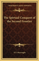 The Spirtual Conquest of the Second Frontier 1162757221 Book Cover