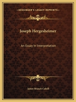 Joseph Hergesheimer: An Essay In Interpretation 0548396051 Book Cover