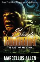 Steady Mobbin': The Last of my Kind 1726437930 Book Cover