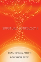 Spiritual Astrology II 1365333647 Book Cover