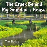 The Creek Behind My Grandad's House B0BTRPSJFZ Book Cover