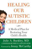 Healing Our Autistic Children: A Medical Plan for Restoring Your Child's Health 0230616399 Book Cover