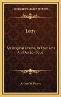 Letty, an Original Drama in Four Acts and an Epilogue 1163234893 Book Cover