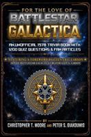 For The Love of Battlestar Galactica: An Unofficial 1978 Trivia Book with 1,200 Quiz Questions & Fan Articles B0HJ6TS35S Book Cover