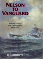 Nelson to Vanguard: Warship Design and Development 1923 -1945 159114602X Book Cover