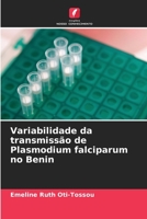 Variabilidade da transmissão de Plasmodium falciparum no Benin 6204135872 Book Cover