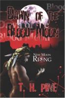 Dawn of the Blood Moon: A Vampire's Tale 1413722679 Book Cover