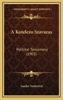 A Kotelezo Szavazas: Politikai Tanulmany (1903) 1167524160 Book Cover