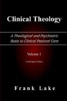 Clinical Theology, a Theological And Psychiatric Basis to Clinical Pastoral Care 0977655504 Book Cover